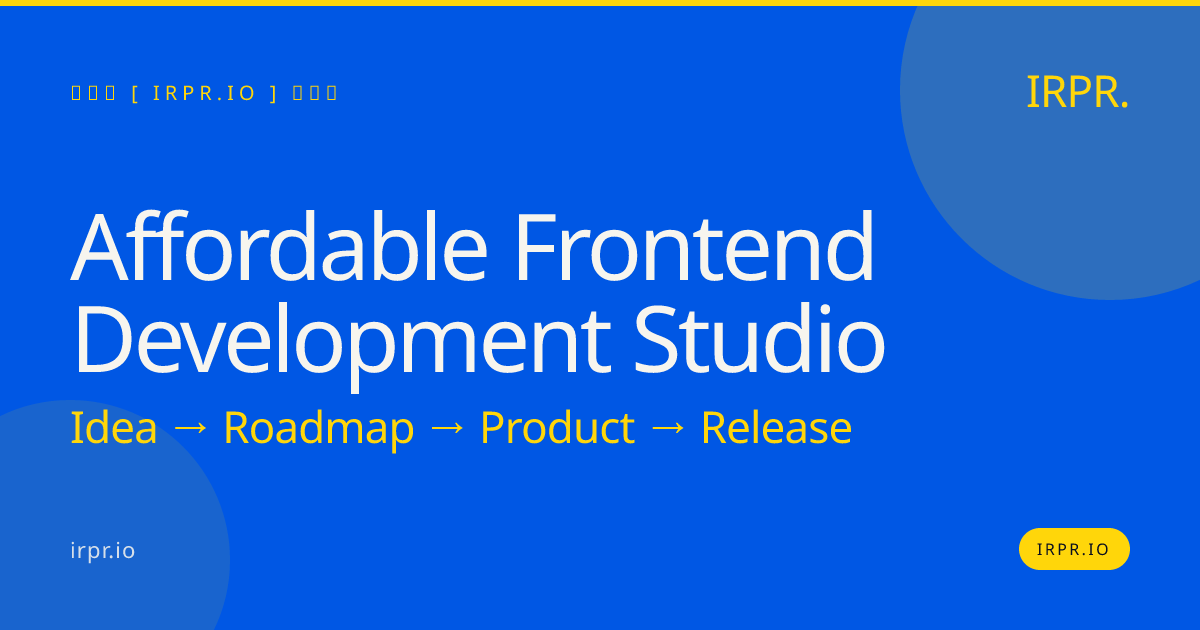 Affordable Frontend Development Studio | IRPR.io — IRPR.io