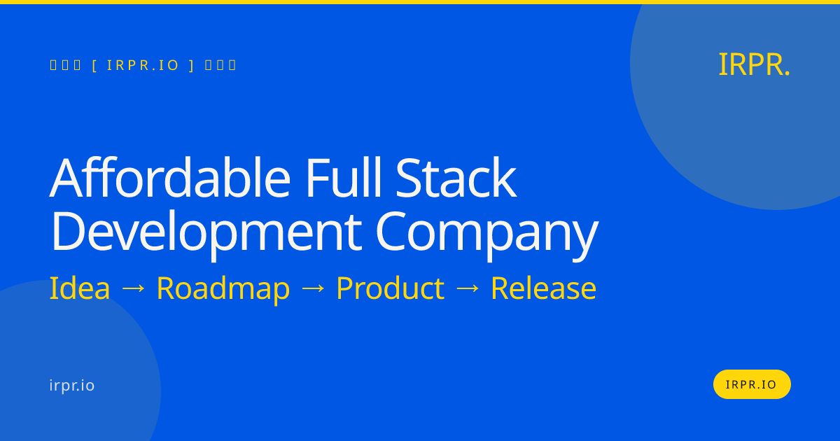 Affordable Full Stack Development Company | IRPR.io — IRPR.io