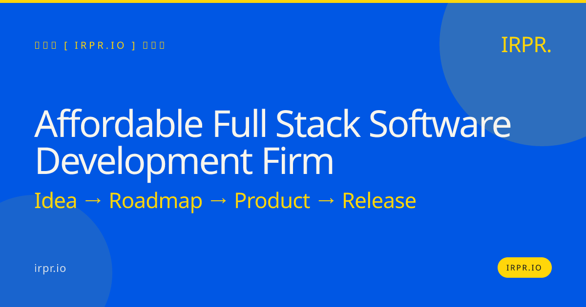 Affordable Full Stack Software Development Firm | IRPR.io — IRPR.io