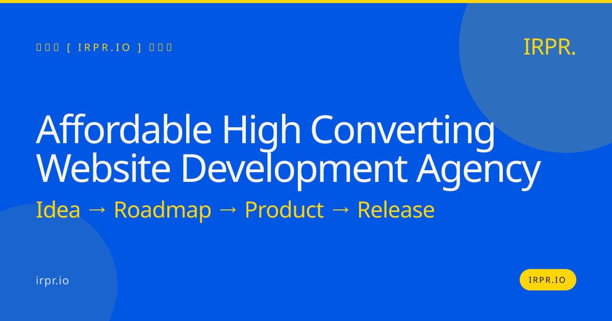 Affordable High Converting Website Development Agency | IRPR.io — IRPR.io