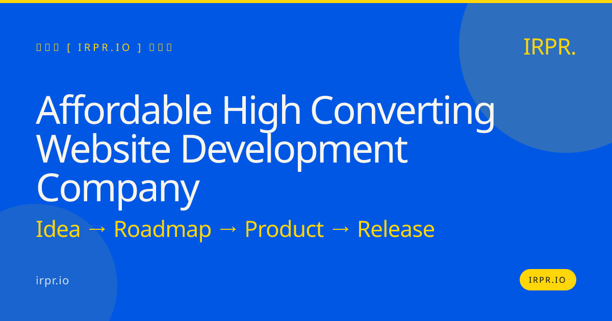Affordable High Converting Website Development Company | IRPR — IRPR.io