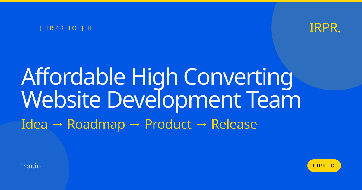 Affordable High Converting Website Development Team — IRPR.io