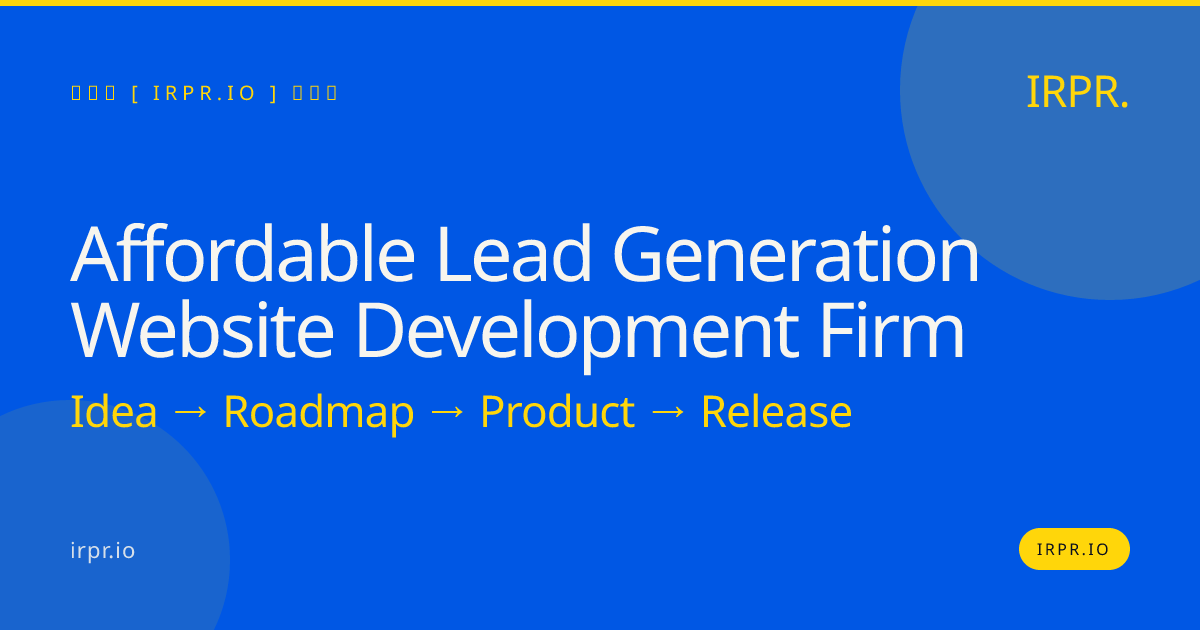 Affordable Lead Generation Website Development Firm | IRPR.io — IRPR.io