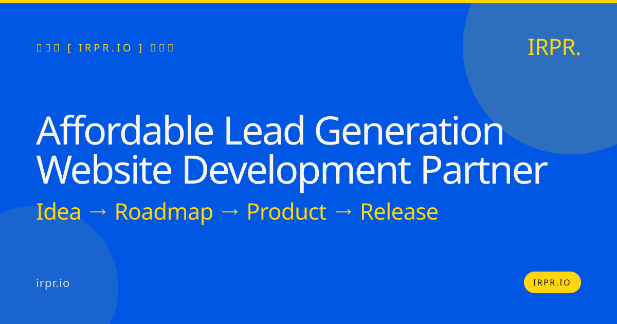 Affordable Lead Generation Website Development Partner | IRPR — IRPR.io