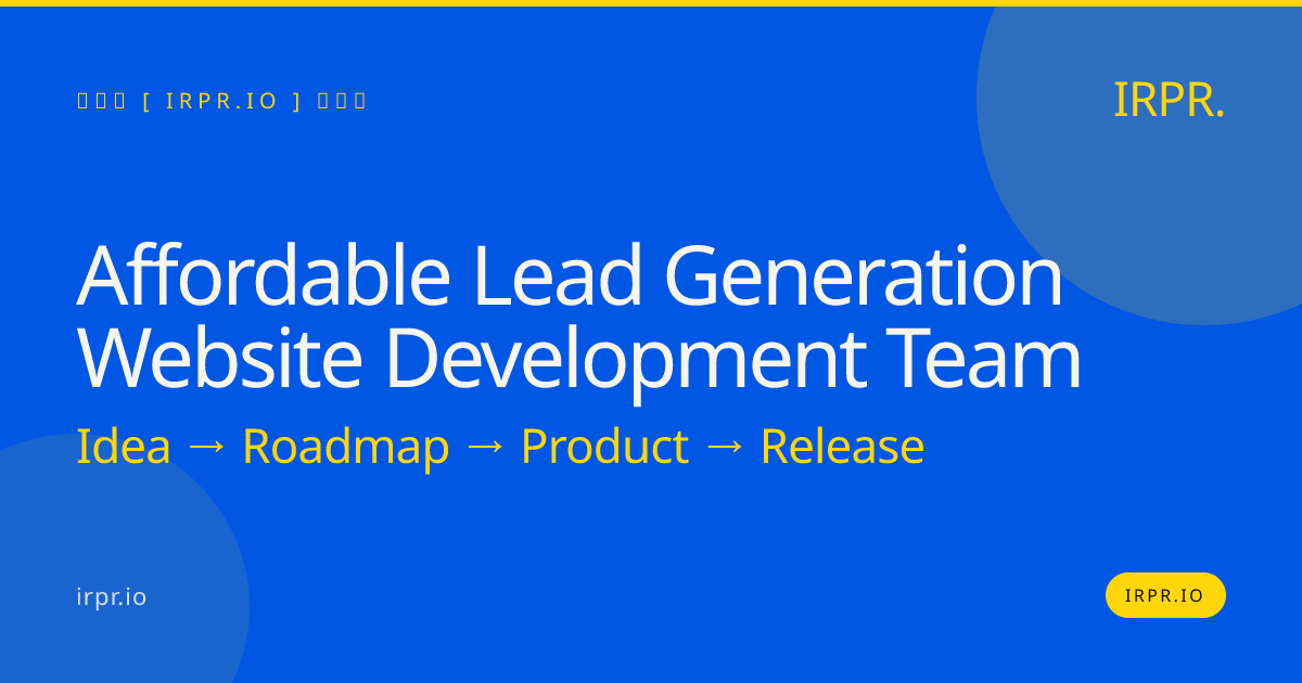 Affordable Lead Generation Website Development Team | IRPR.io — IRPR.io