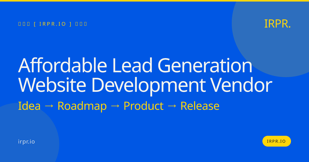 Affordable Lead Generation Website Development Vendor | IRPR — IRPR.io