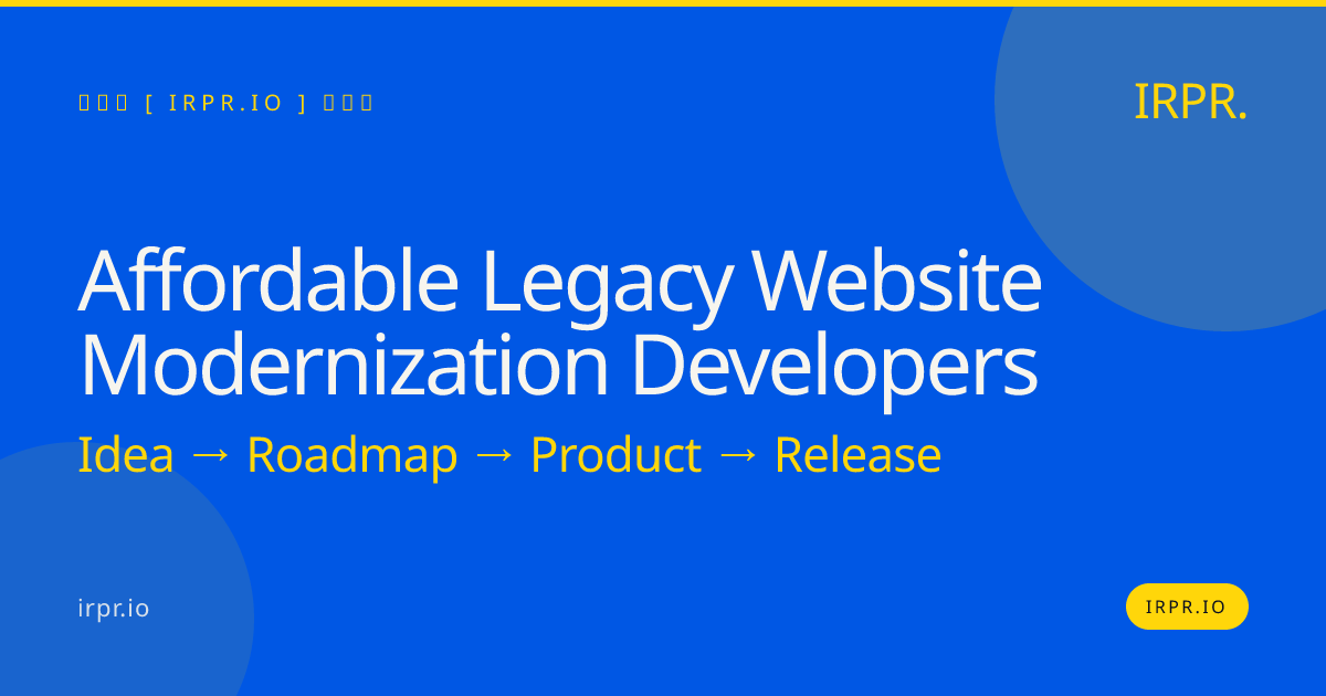 Affordable Legacy Website Modernization Developers | IRPR.io — IRPR.io