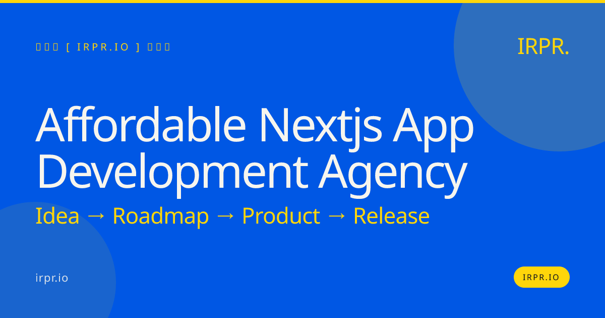 Affordable Next.js App Development Agency | IRPR.io — IRPR.io