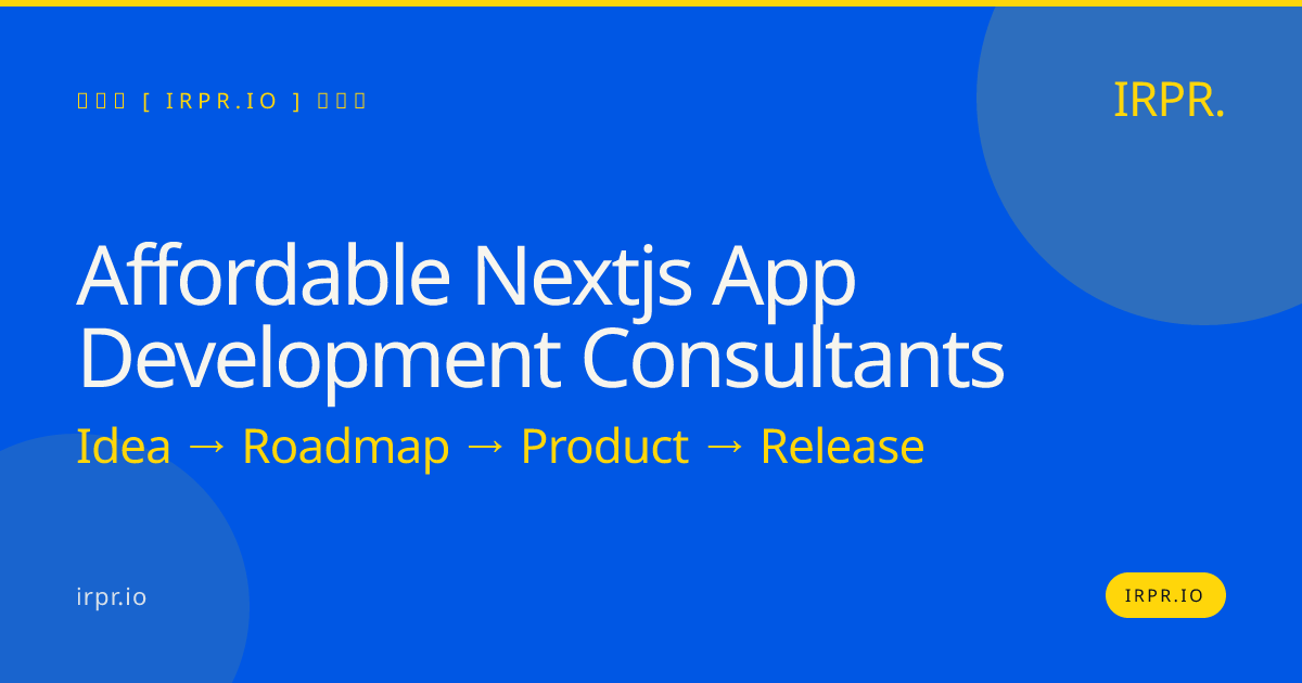 Affordable Next.js App Development Consultants | IRPR — IRPR.io