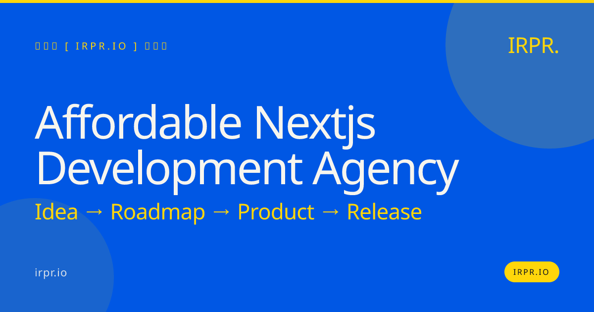 Affordable Next.js Development Agency | Fixed-Price MVPs by IRPR — IRPR.io