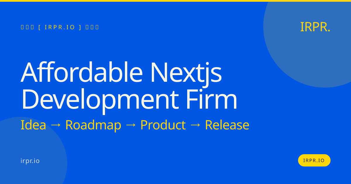 Affordable Next.js Development Firm | IRPR — IRPR.io