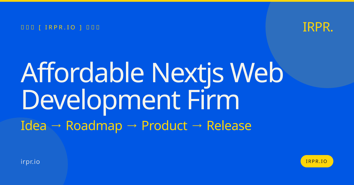 Affordable Next.js Web Development Firm | IRPR.io — IRPR.io