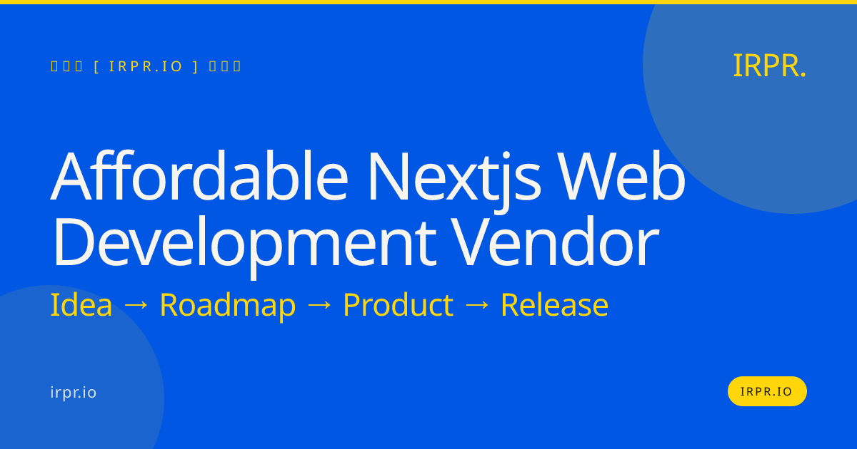 Affordable Next.js Web Development Vendor | IRPR.io — IRPR.io