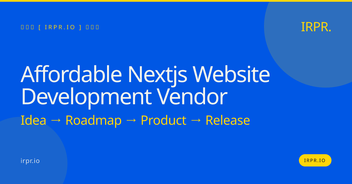 Affordable Next.js Website Development Vendor | IRPR — IRPR.io