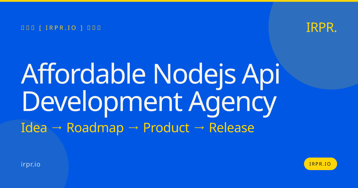Affordable Node.js API Development Agency | IRPR.io — IRPR.io