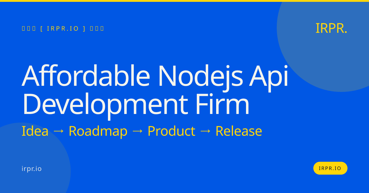 Affordable Node.js API Development Firm | IRPR.io — IRPR.io