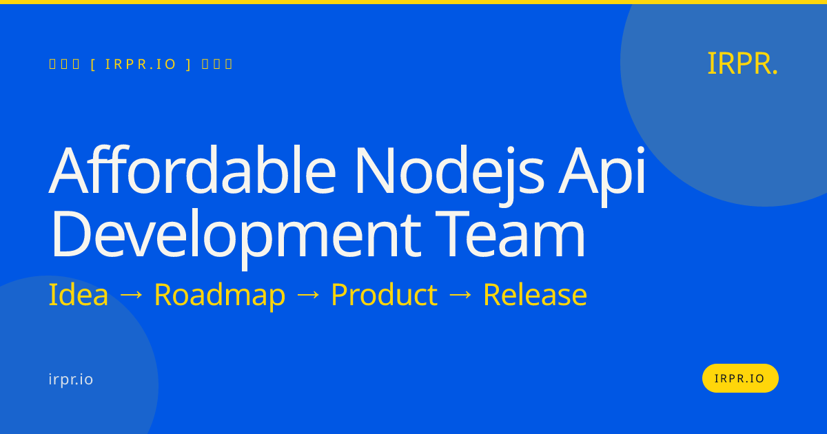 Affordable Node.js API Development Team | IRPR.io — IRPR.io