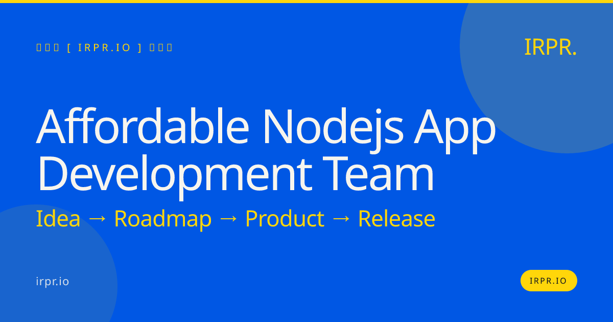 Affordable Node.js App Development Team | IRPR.io — IRPR.io