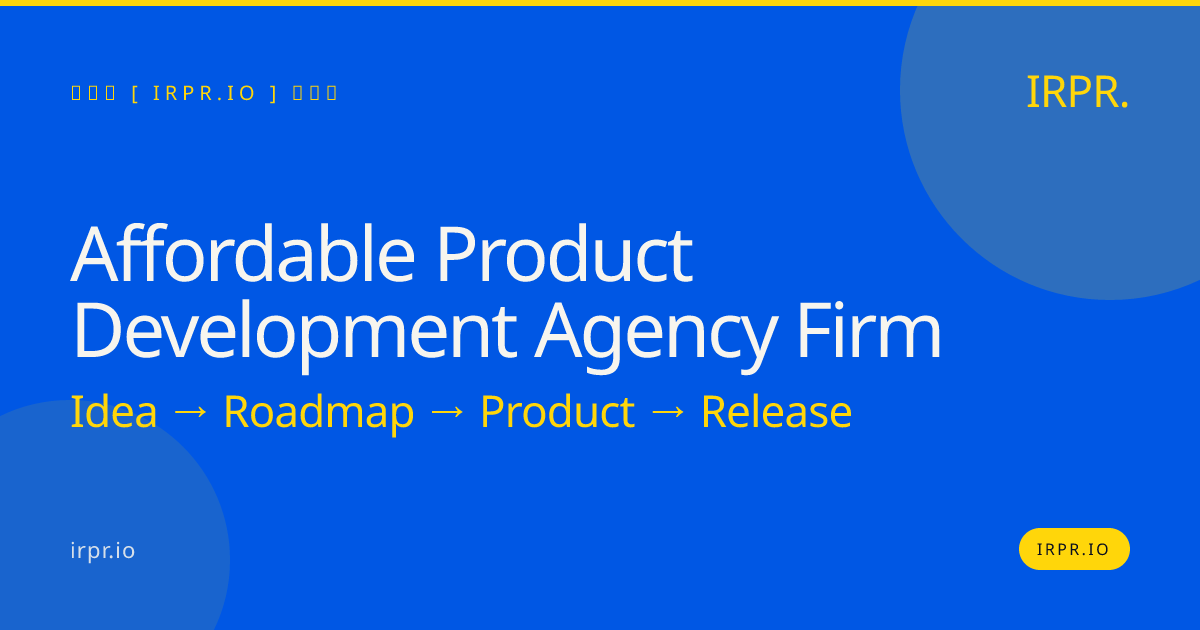 Affordable Product Development Agency Firm | IRPR — IRPR.io