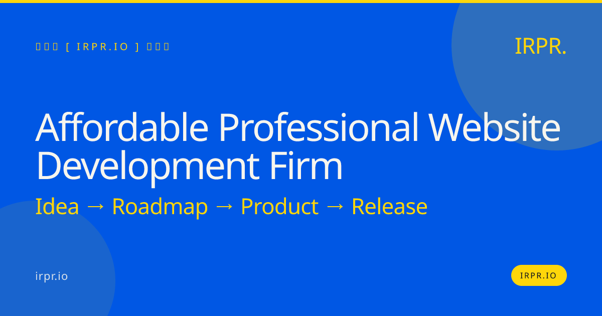 Affordable Professional Website Development Firm | IRPR.io — IRPR.io