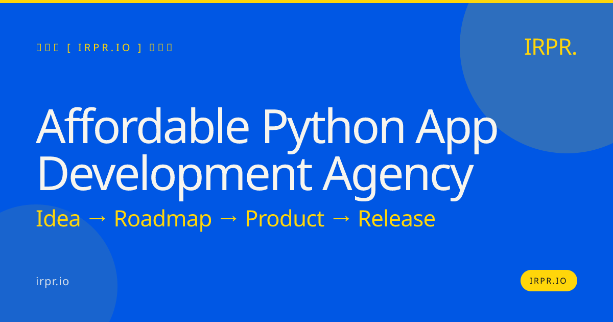 Affordable Python App Development Agency | IRPR.io — IRPR.io