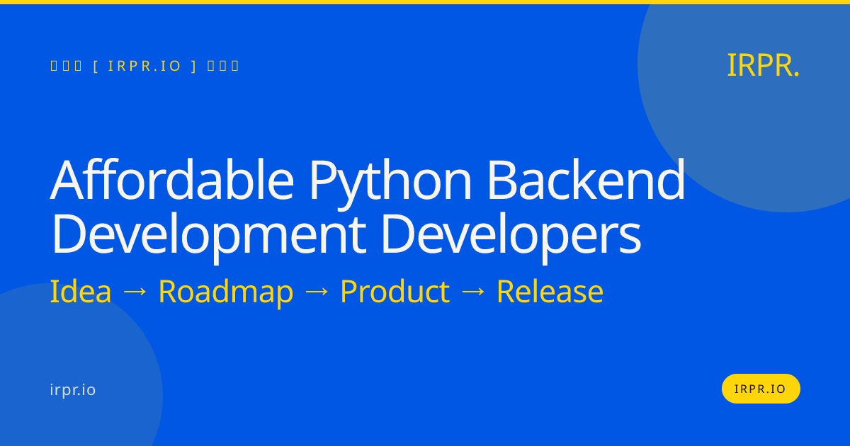 Affordable Python Backend Development Developers | IRPR — IRPR.io