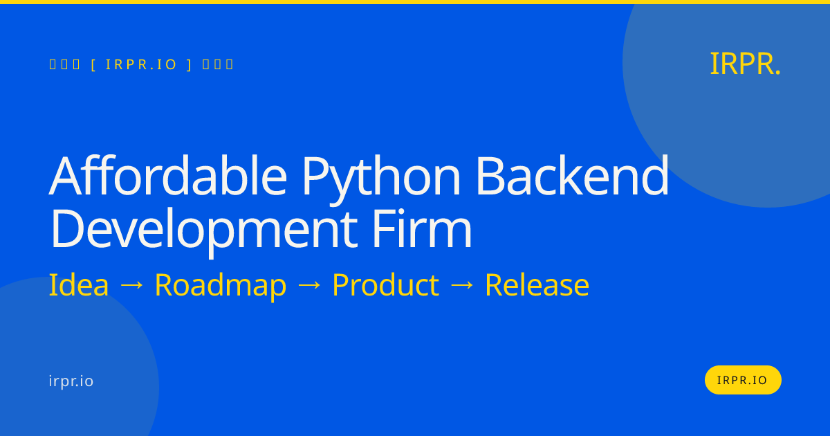 Affordable Python Backend Development Firm — IRPR.io