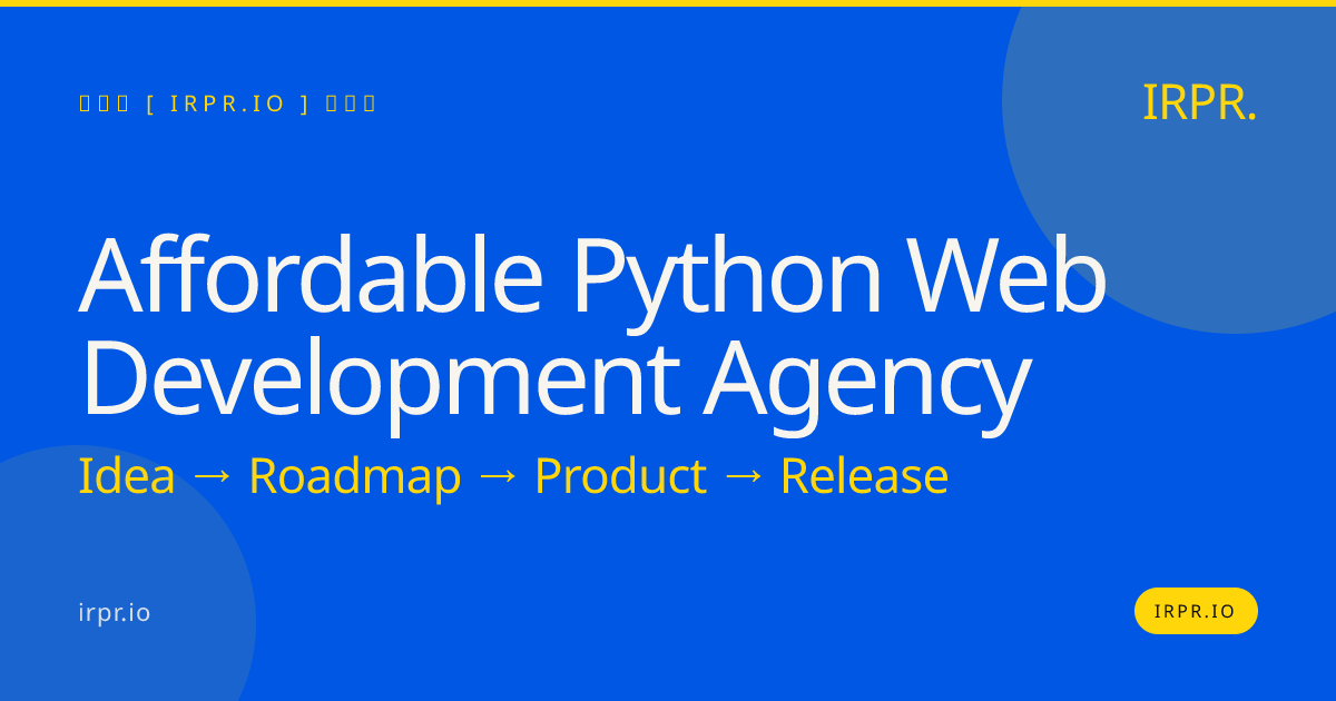 Affordable Python Web Development Agency | IRPR — IRPR.io