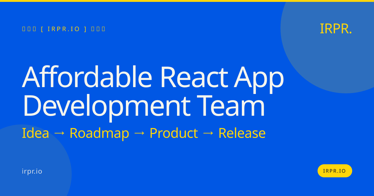 Affordable React App Development Team | IRPR.io — IRPR.io