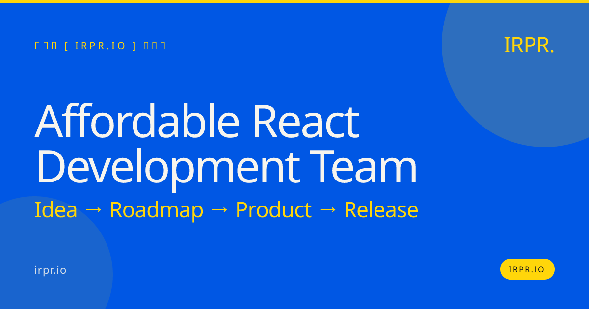Affordable React Development Team | IRPR.io — IRPR.io
