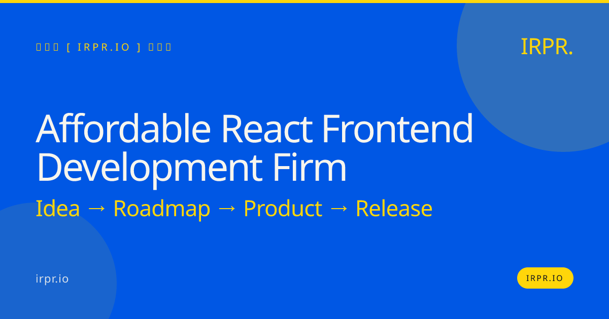 Affordable React Frontend Development Firm - IRPR.io — IRPR.io