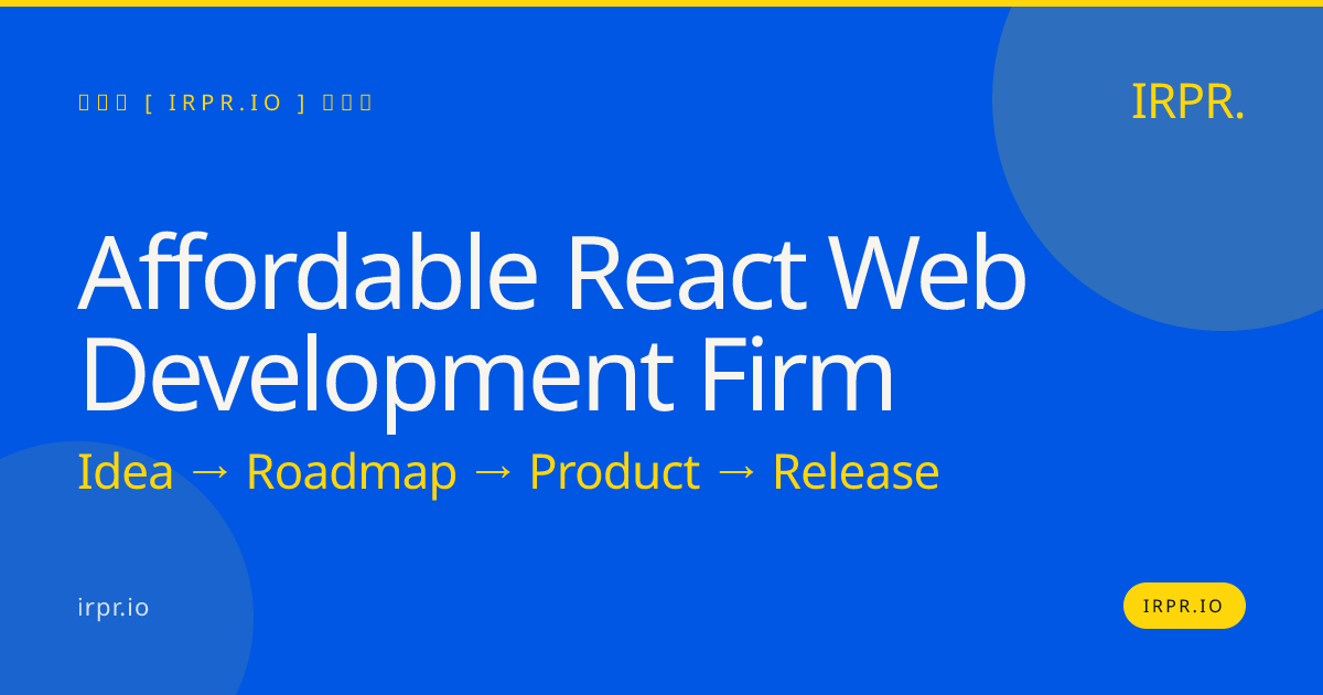 Affordable React Web Development Firm | IRPR — IRPR.io