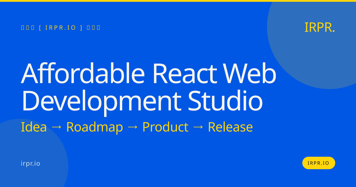 Affordable React Web Development Studio | IRPR.io — IRPR.io