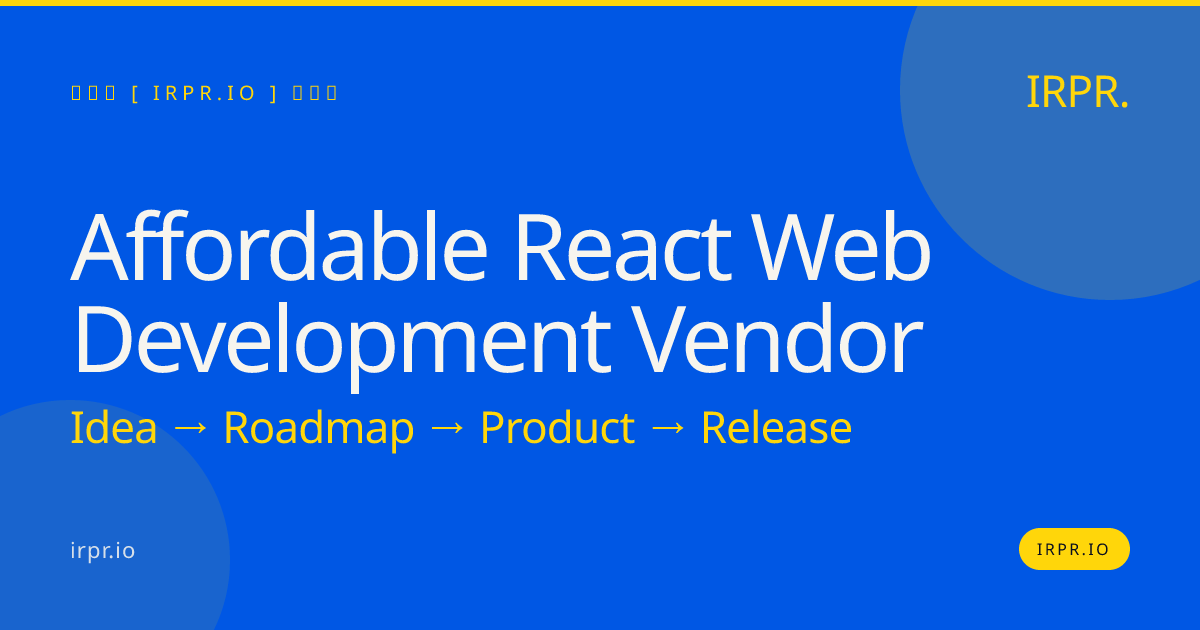 Affordable React Web Development Vendor | IRPR — IRPR.io