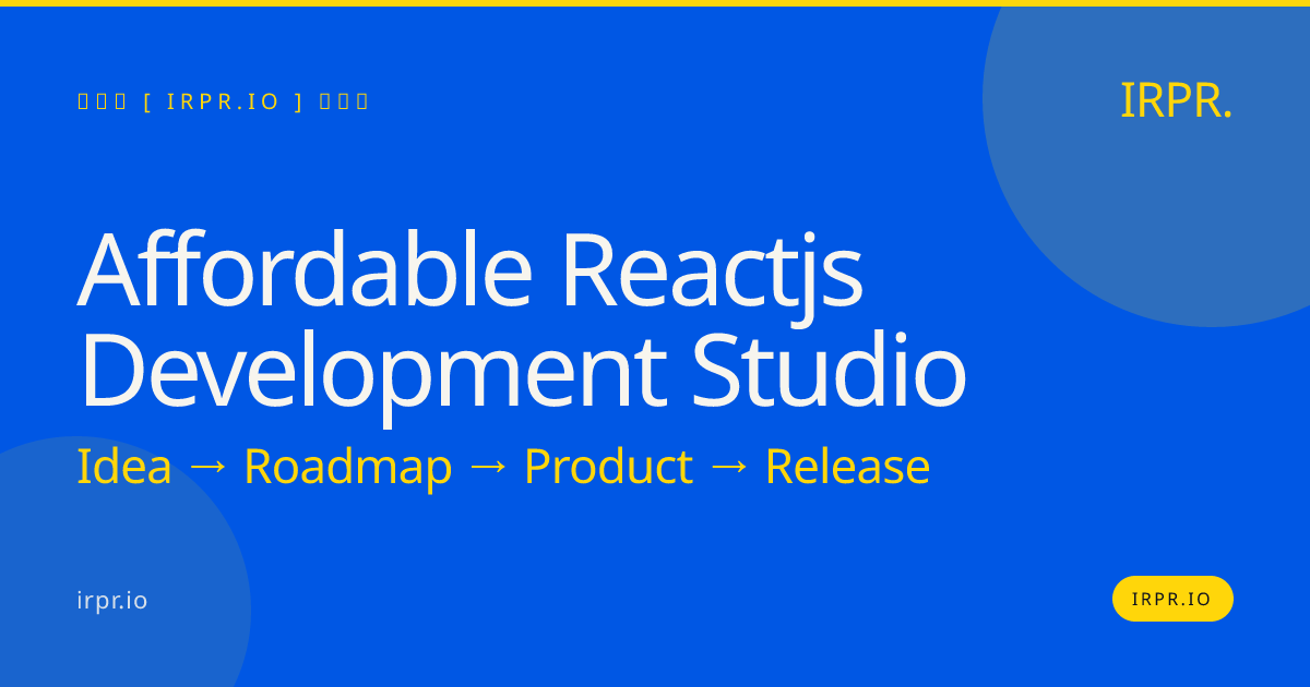 Affordable React.js Development Studio | IRPR.io — IRPR.io