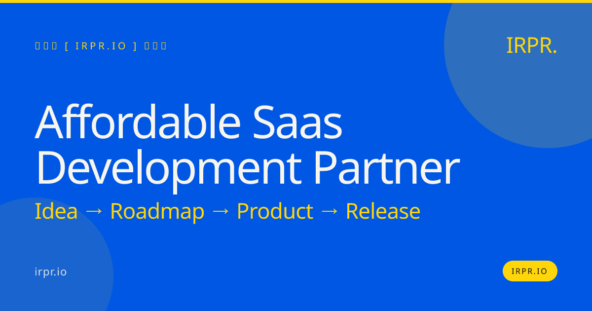 Affordable SaaS Development Partner | Fixed Price, Senior Engineers — IRPR.io