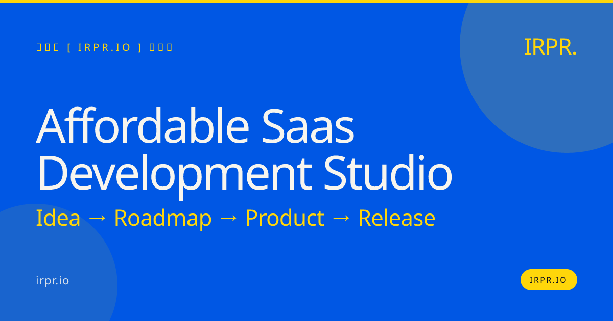 Affordable SaaS Development Studio | Build Your SaaS MVP for $80K-$250K — IRPR.io