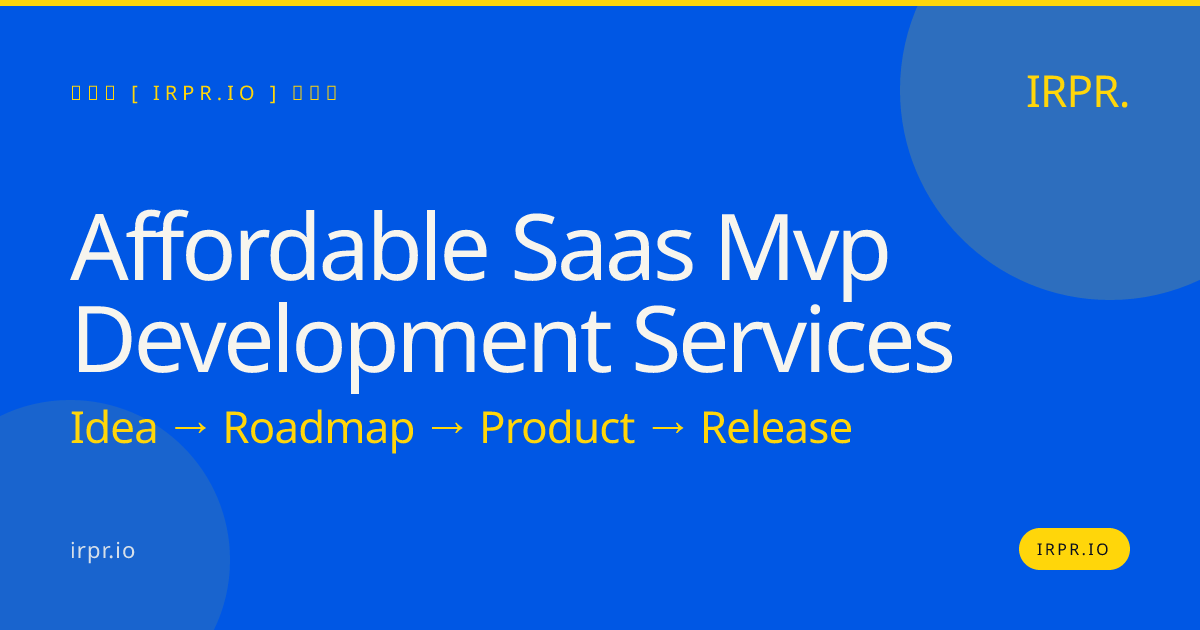 Affordable SaaS MVP Development Services — IRPR.io