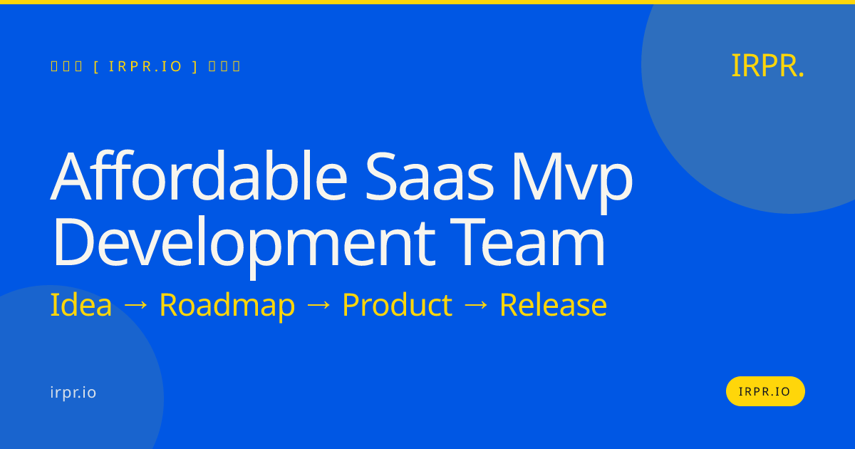 Affordable SaaS MVP Development Team | IRPR.io — IRPR.io