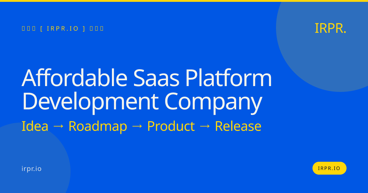Affordable SaaS Platform Development Company — IRPR.io
