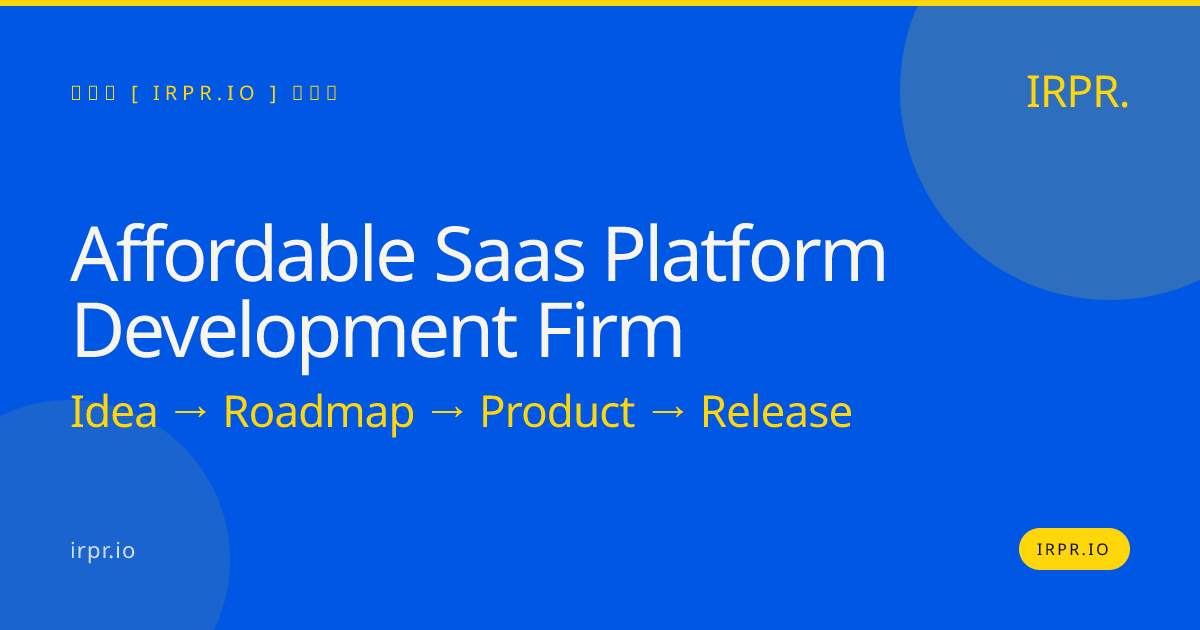 Affordable SaaS Platform Development Firm — IRPR.io