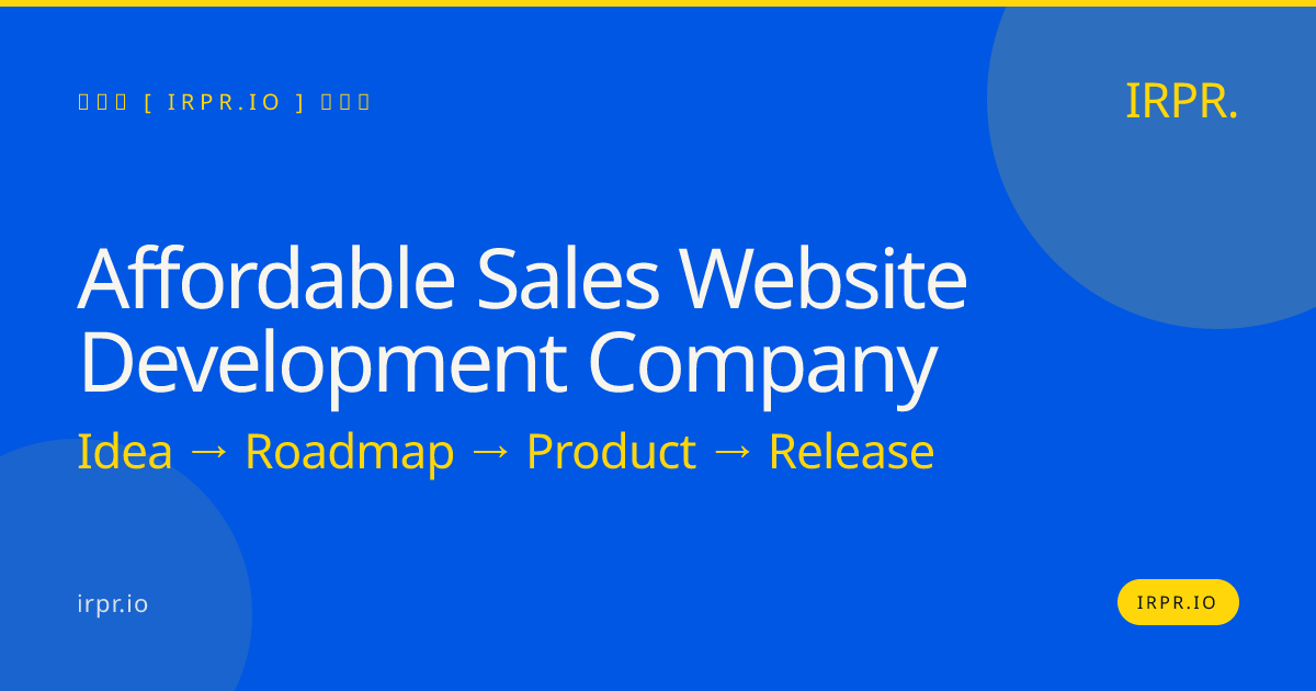 Affordable Sales Website Development Company | IRPR — IRPR.io