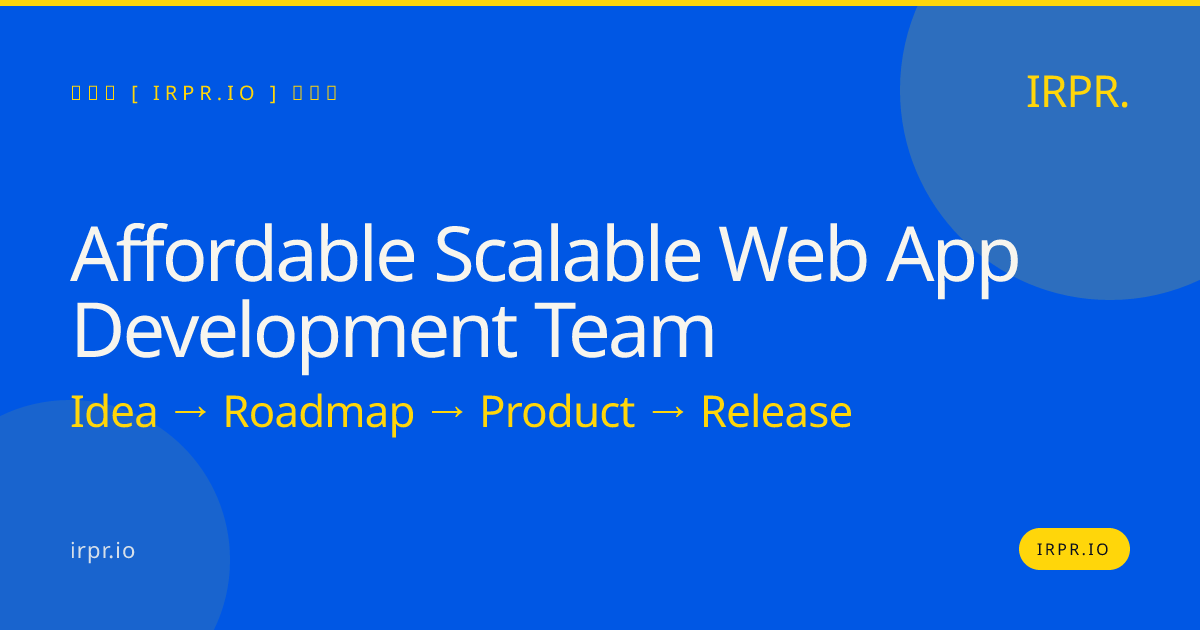 Affordable Scalable Web App Development Team | IRPR.io — IRPR.io