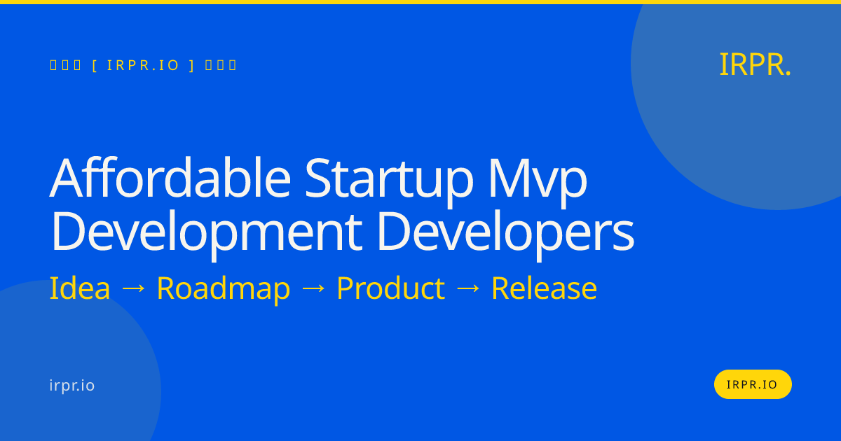 Affordable Startup MVP Development Developers | IRPR.io — IRPR.io