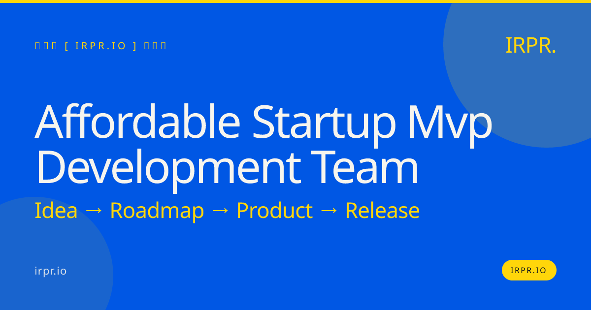 Affordable Startup MVP Development Team — IRPR.io