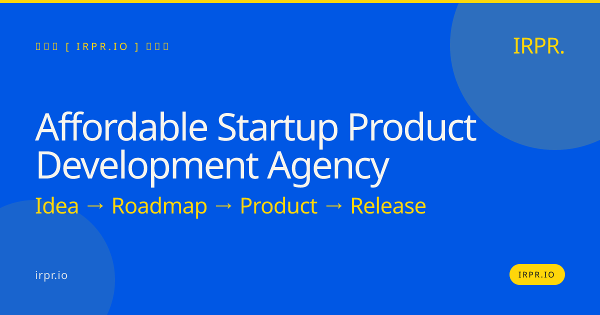 Affordable Startup Product Development Agency | IRPR.io — IRPR.io