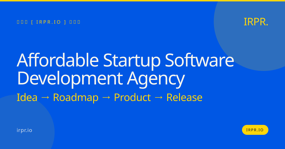 Affordable Startup Software Development Agency | IRPR.io — IRPR.io