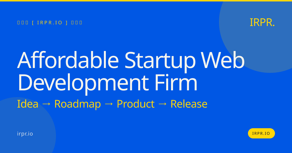 Affordable Startup Web Development Firm | IRPR.io — IRPR.io