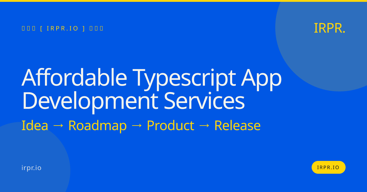 Affordable TypeScript App Development Services | IRPR.io — IRPR.io