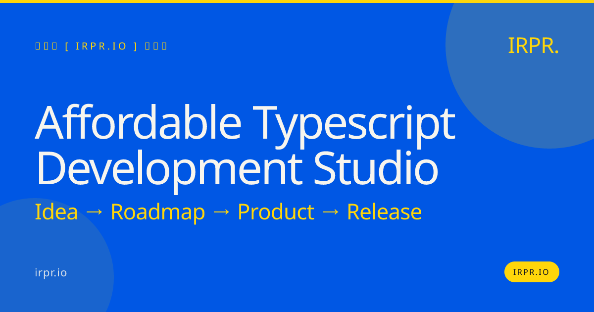 Affordable TypeScript Development Studio | IRPR.io — IRPR.io